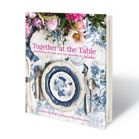 Together at the Table: Entertaining at home with the creators of Juliska