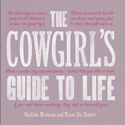 The Cowgirl's Guide to Life